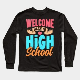 Welcome Back To High School Pupil Back To School Teacher Long Sleeve T-Shirt